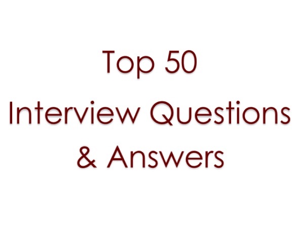 Top 50 Interview Questions & Answers